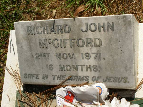 Richard John MCGIFFORD,  | died 21 Nov 1971 aged 16 months;  | Lawnton cemetery, Pine Rivers Shire  | 
