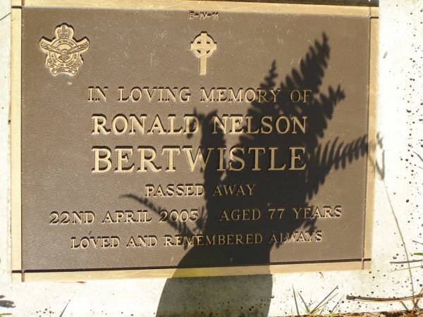 Ronald Nelson BERTWISTLE,  | died 22 Apr 2005 aged 77 years;  | Lawnton cemetery, Pine Rivers Shire  | 