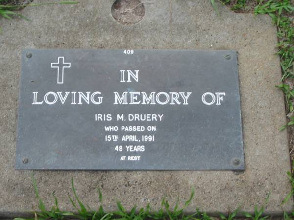 Iris M. DRUERY,  | died 15 April 1991 aged 48 years;  | Lawnton cemetery, Pine Rivers Shire  | 