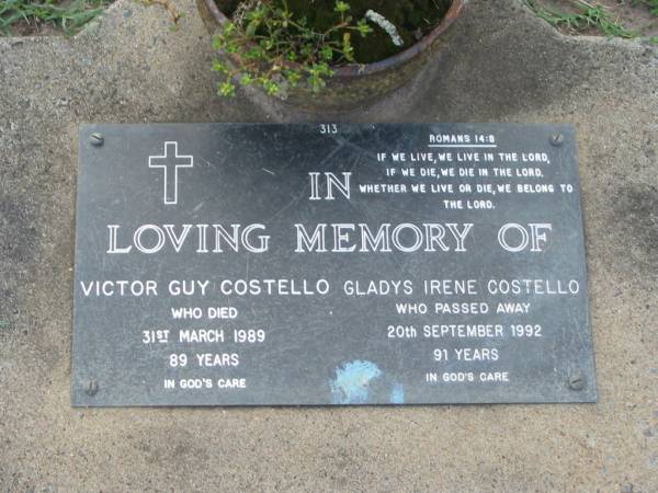 Victor Guy COSTELLO,  | died 31 March 1989 aged 89 years;  | Gladys Irene COSTELLO,  | died 20 Sept 1992 aged 91 years;  | Lawnton cemetery, Pine Rivers Shire  | 