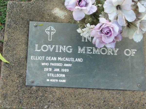 Elliot Dean MCCAUSLAND,  | stillborn 28 Jan 1989;  | Lawnton cemetery, Pine Rivers Shire  | 