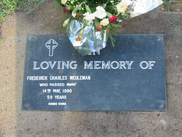 Frederick Charles MEULEMAN,  | died 14 May 1990 aged 59 years;  | Lawnton cemetery, Pine Rivers Shire  | 