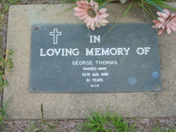 George THOMAS,  | died 30 Aug 1984 aged 61 years;  | Lawnton cemetery, Pine Rivers Shire  | 