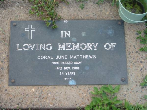 Coral June MATTHEWS,  | died 14 Nov 1980 aged 34 years;  | Lawnton cemetery, Pine Rivers Shire  | 