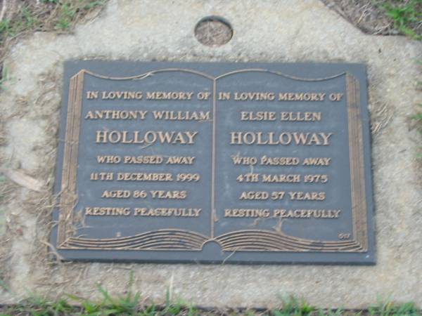 Anthony William HOLLOWAY,  | died 11 Dec 1999 aged 86 years;  | Elsie Ellen HOLLOWAY,  | died 4 March 1975 aged 57 years;  | Lawnton cemetery, Pine Rivers Shire  | 