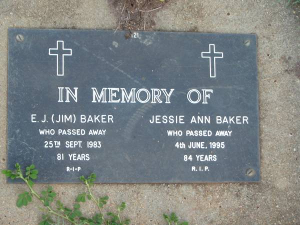 E.J. (Jim) BAKER,  | died 25 Sept 1983 aged 81 years;  | Jessie Ann BAKER,  | died 4 June 1995 aged 84 years;  | Lawnton cemetery, Pine Rivers Shire  | 