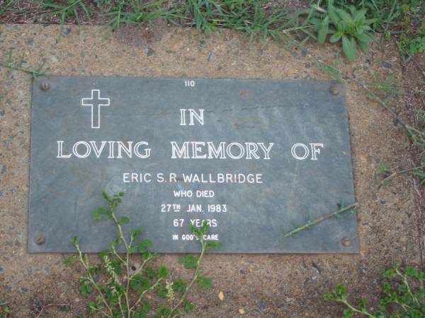 Eric S.R. WALLBRIDGE,  | died 27 Jan 1983 aged 67 years;  | Lawnton cemetery, Pine Rivers Shire  | 