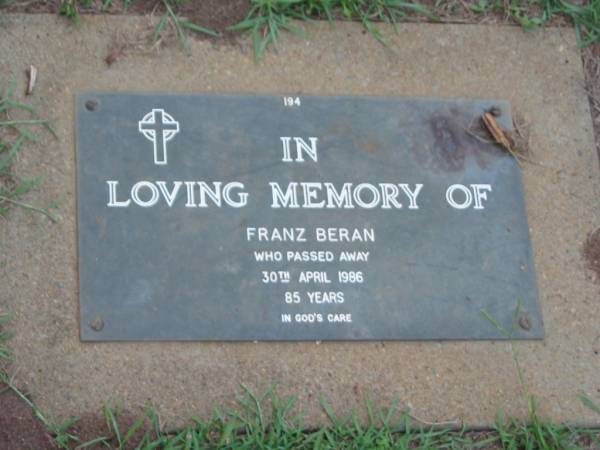 Franz BERAN,  | died 30 April 1986 aged 85 years;  | Lawnton cemetery, Pine Rivers Shire  | 