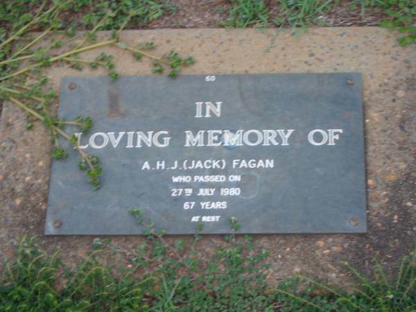 A.H.J. (Jack) FAGAN,  | died 27 July 1980 aged 67 years;  | Lawnton cemetery, Pine Rivers Shire  | 