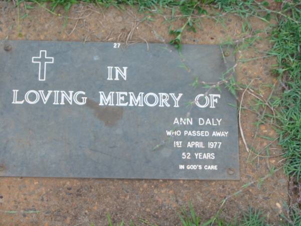 Ann DALY,  | died 1 April 1977 aged 52 years;  | Lawnton cemetery, Pine Rivers Shire  | 