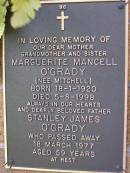 
Marguerite Mancell OGRADY (nee MITCHELL),
mother grandmother sister,
born 18-1-1920,
died 5-8-1998;
Stanley James OGRADY,
father,
died 18 March 1977 aged 59 years;
Lawnton cemetery, Pine Rivers Shire
