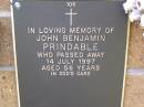 
John Benjamin PRINDABLE,
died 14 July 1997 aged 56 years;
Lawnton cemetery, Pine Rivers Shire
