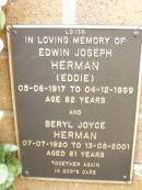 Edwin Joseph (Eddie) HERMAN, 05-06-1917 - 04-12-1999 aged 82 years; Beryl Joyce HERMAN, 07-07-1920 - 13-08-2001 aged 81 years; Lawnton cemetery, Pine Rivers Shire 