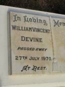 
William Vincent DEVINE,
died 27 July 1970;
Lawnton cemetery, Pine Rivers Shire
