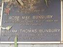 Rose May BUNBURY, born 10 Aug 1885, eid 17 March 1931 aged 45 years 7 months; William Thomas BUNBURY, born 1 Sept 1870, died 12 July 1964 aged 93 years 10 months; Lawnton cemetery, Pine Rivers Shire 