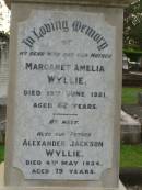 
Margaret Amelia WYLLIE,
wife mother,
died 18 June 1921 aged 62 years;
Alexander Jackson WYLLIE,
father,
died 4 May 1934 aged 79 years;
Alice,
daughter,
died 30 Dec 1944;
Muriel,
daughter,
died 21 May 1971;
Norman WYLLIE,
died 15 March 1976,
cremated 17 March 1976;
Lawnton cemetery, Pine Rivers Shire

