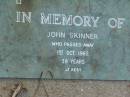 John SKINNER, died 1 Oct 1962 aged 38 years; Lawnton cemetery, Pine Rivers Shire 