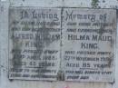 
Alfred William KING,
husband father,
died 23 April 1988 aged 43 years;
Hilma Maud KING,
mother grandmother,
died 27 Nov 1986 aged 85 years;
Lawnton cemetery, Pine Rivers Shire
