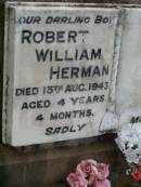 Robert William HERMAN, died 13 Aug 1945 aged 4 years 4 months; Lawnton cemetery, Pine Rivers Shire 