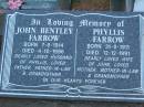 John Bentley FARROW, born 7-8-1914, died 4-10-1996, husband of Phyllis, father father-in-law grandfather, Phyllis FARROW, born 31-8-1911, died 12-12-1991, wife of John, mother mother-in-law grandmother; Lawnton cemetery, Pine Rivers Shire 