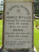 James WYLLIE, died 27 June 1883 aged 72 years; Annie, wife, died 26 Feb 1907 aged 84 years; Lawnton cemetery, Pine Rivers Shire 