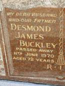 
Desmond James BUCKLEY,
husband father,
died 11 June 1970 aged 72 years;
Lawnton cemetery, Pine Rivers Shire
