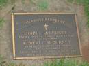 
John C. MCBURNEY,
died 19-1-1980 aged 25 years;
Robert C. MCBURNEY,
husband father grandfather,
died 17-5-1997 aged 80 years;
Lawnton cemetery, Pine Rivers Shire
