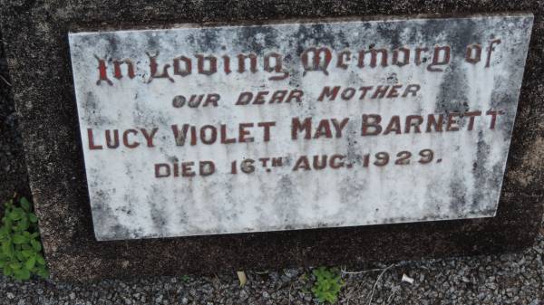 Lucy Violet May BARNETT  | d: 16 Aug 1929  |   | Horace BARNETT  | d: 18 Apr 1928  |   | Legume cemetery, Tenterfield, NSW  |   |   | 