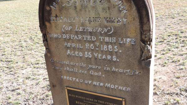 Elizabeth Jane KIRBY (of Leyburn)  | d: 26 Apr 1885 aged 35  |   | mother  | Rebecca Jane KIRBY  | d: Leyburn 17 Feb 1898 aged 72  |   | grandmother  | Mary GRAY  | d: Leyburn 25 Jan 1877 aged 69  |   | Leyburn Cemetery  |   |   | 