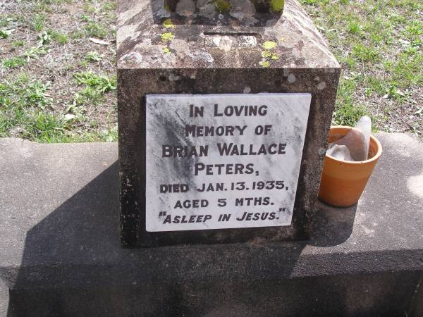 Brian Wallace PETERS,  | died 13 Jan 1935 aged 5 months;  | Lockrose Green Pastures Lutheran Cemetery, Laidley Shire  | 
