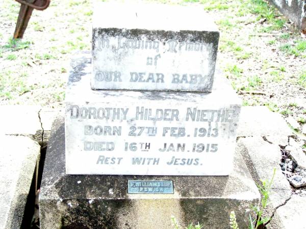 Dorothy Hilder NIETHE, baby,  | born 27 Feb 1913 died 16 Jan 1915;  | Lockrose Green Pastures Lutheran Cemetery, Laidley Shire  | 