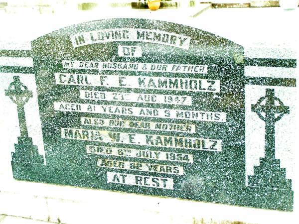 Carl F.E. KAMMHOLZ, husband father,  | died 23 Aug 1947 aged 81 years 5 months;  | Maria W.E. KAMMHOLZ, mother,  | died 8 July 1954 aged 82 years;  | Lockrose Green Pastures Lutheran Cemetery, Laidley Shire  | 