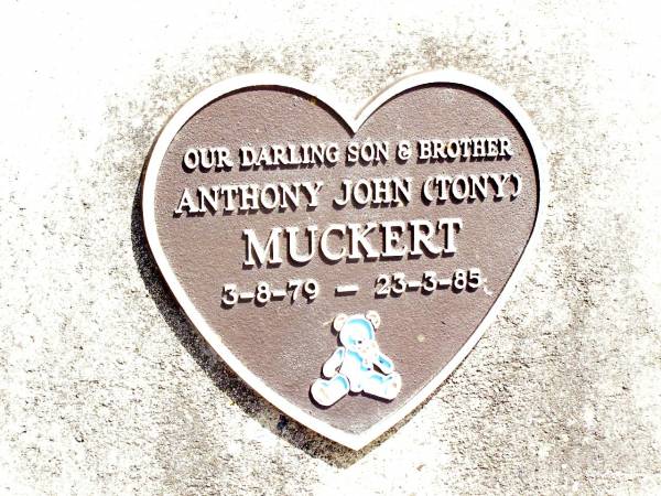 Anthony John (Tony) MUCKERT, son brother,  | 3-8-79 - 23-3-85;  | Lockrose Green Pastures Lutheran Cemetery, Laidley Shire  | 