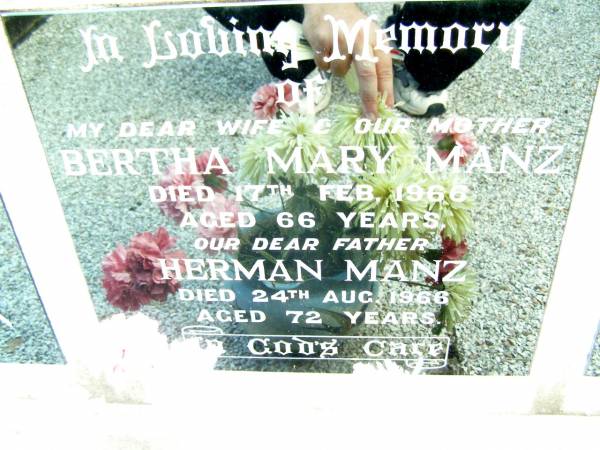 Bertha Mary MANZ, wife mother,  | died 17 Feb 1966 aged 66 years;  | Herman MANZ, father  | died 24 Aug 1966 aged 72 years;  | Lockrose Green Pastures Lutheran Cemetery, Laidley Shire  | 