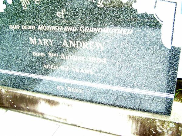 Mary ANDREW, mother grandmother,  | died 3 Aug 1994 aged 82 years;  | Lockrose Green Pastures Lutheran Cemetery, Laidley Shire  | 