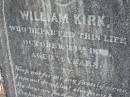 
William KIRK died 23 Oct 1881 aged 71 years;
wife Isabella died 28 Feb 1888 aged 68 years;
Logan Village Cemetery, Beaudesert
