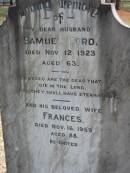 
husband Samuel FORD died 12 Nov 1923 aged 63 years;
wife Frances died 16 Nov 1959 aged 88 years;
Logan Village Cemetery, Beaudesert
