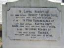 
father Robert Freeman DAVIS died 30 June 1928 aged 63 years;
mother Martha DAVIS died 14 Jan 1948 aged 81 years;
sister Harriet died 26 July 1948 aged 52 years;
Logan Village Cemetery, Beaudesert
