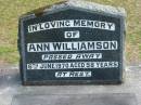 
Ann WILLIAMSON died 6 June 1970 aged 98 years;
Logan Village Cemetery, Beaudesert
