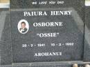 
Pairura Henry OSBORNE Ossie, 28-2-1941 - 10-3-1992;
Logan Village Cemetery, Beaudesert
