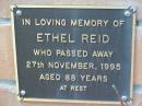 
Ethel REID died 27 Nov 1995 aged 88 years;
Logan Village Cemetery, Beaudesert
