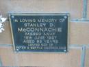 
Stanley D. McCONNACHIE,
died 15 June 1997 aged 68 years,
son of Peter & Bertha McCONNACHIE;
Logan Village Cemetery, Beaudesert
