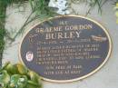 
Ike Graeme Gordon BURLEY, B:17-Apr-1931, D:28-Feb-2003
husband of Shayne, Phillip, Jason, Rachel
Logan Village Cemetery, Beaudesert Shire
