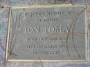 
Ion TOMA, born 3 June 1942 died 1 Mar 1992, brother;
Logan Village Cemetery, Beaudesert Shire
