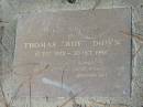 
Thomas Roy DOWN, 10 Dec 1925 - 20 Oct 1992;
Logan Village Cemetery, Beaudesert Shire

