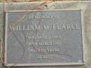 
William M. PEARCE died 20 Mar 1992 aged 69 years;
Logan Village Cemetery, Beaudesert Shire
