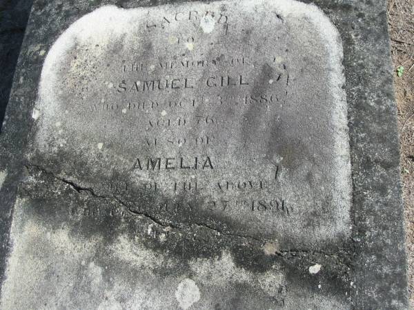 Samuel GILL died 3 Oct 1886 aged 76 years;  | Amelia died 27 May 1891 aged 1? year;  | Logan Village Cemetery, Beaudesert  | 