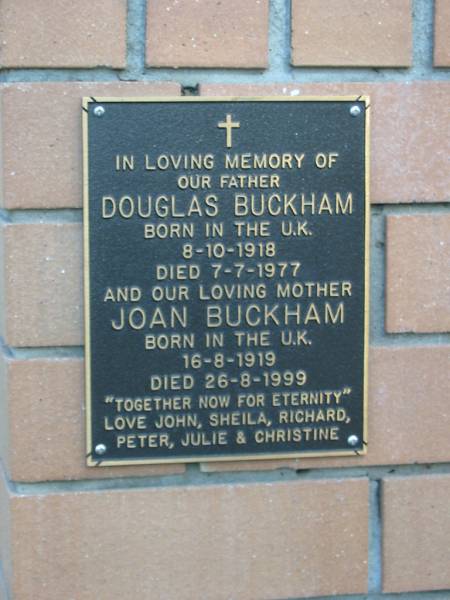 father Douglas BUCKHAM, born UK 8=10=1918 died 7-7-1977;  | mother Joan BUCKHAM, borm UK 16-8-1919 died 26-8-1999;  | John, Sheila, Richard, Peter, Julie & Christine;  | Logan Village Cemetery, Beaudesert  | 