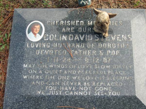 Colin David STEVENS,  | 1-11-24 - 8-12-87,  | husband of Dorothy, father and pop;  | Logan Village Cemetery, Beaudesert  | 