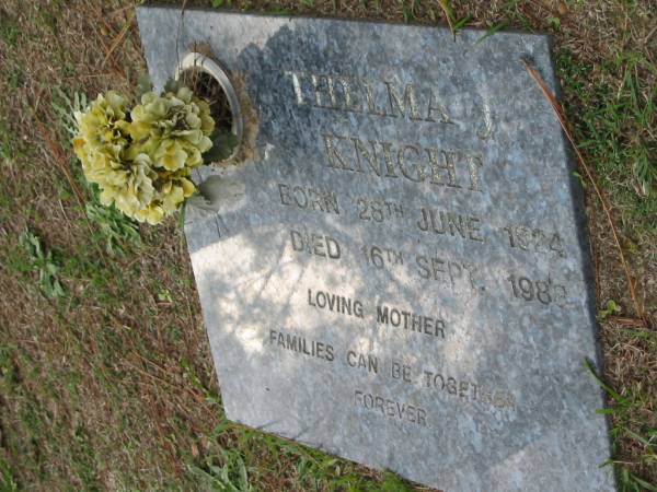 Telma KNIGHT born 28 June 1924 died 16 Sept 1988, mother;  | Logan Village Cemetery, Beaudesert  | 